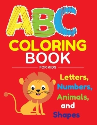 Cover for Med Publushing · ABC Coloring Book for Kids: Fantastic 100 pages ABC Coloring Book for Kids, Toddlers, Preschoolers, have fun with Animals, Letters, Numbers and shapes, Size (Large 8,5 x 11 inches) (Paperback Book) (2020)
