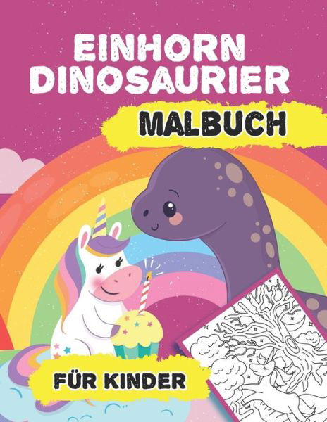 Einhorn und Dinosaurier Malbuch fur Kinder - Cfjn Publisher - Böcker - Independently Published - 9798649675970 - 30 maj 2020