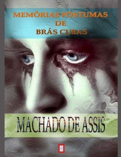 Memorias Postumas de Bras Cubas - Machado de Assis - Books - Independently Published - 9798657074970 - June 26, 2020