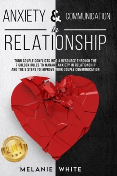 Cover for Melanie White · ANXIETY &amp; COMMUNICATION IN RELATIONSHIP (2in1) (Paperback Book) (2020)