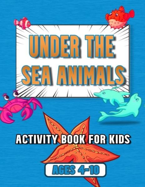Cover for Az Abid Blackazzrou · Under the Sea Animals Activity Book for Kids (Paperback Book) (2021)