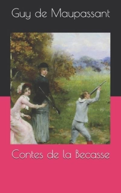 Cover for Guy de Maupassant · Contes de la Becasse (Paperback Book) (2021)