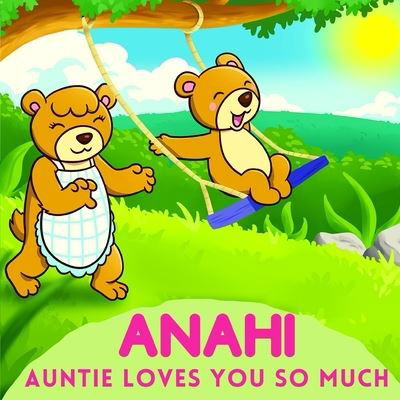 Cover for Sweetie Baby · Anahi Auntie Loves You So Much (Taschenbuch) (2021)