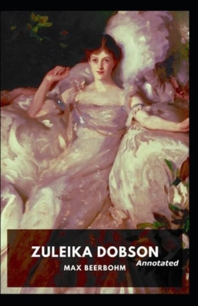 Cover for Max Beerbohm · Zuleika Dobson (Annotated) (Paperback Book) (2021)