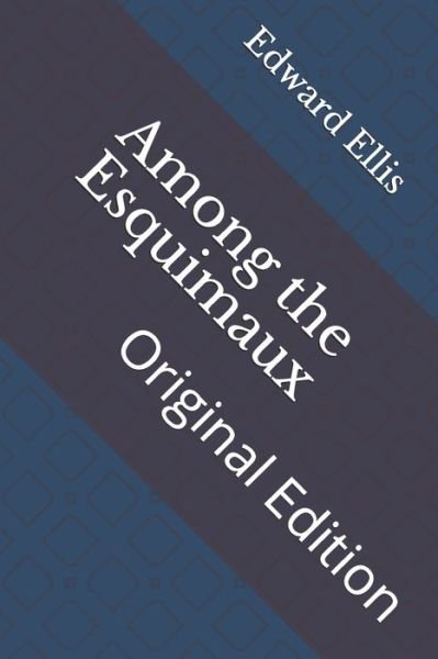 Cover for Edward Sylvester Ellis · Among the Esquimaux (Paperback Book) (2021)