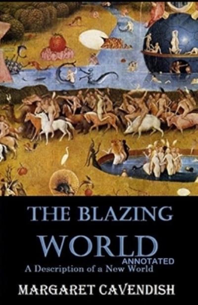 Cover for Margaret Cavendish · The Blazing World Annotated (Paperback Book) (2021)