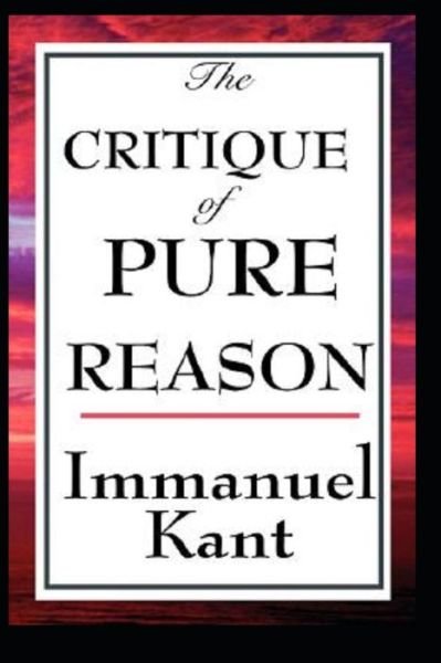 Critique of Pure Reason: - Immanuel Kant - Bücher - Independently Published - 9798748167970 - 3. Mai 2021