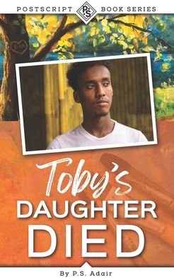 Cover for P S Adair · Toby's Daughter Died - The PostScript Book (Pocketbok) (2022)