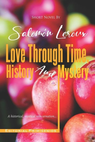 Cover for Salomon LeRoux · Love Through Time, History and Mystery (Paperback Book) (2022)