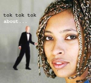 Cover for Tok Tok Tok · About... (CD) (2005)