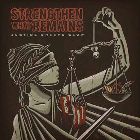 Cover for Strengthen What Remains · Justice Creeps Slow (7&quot;) (2015)