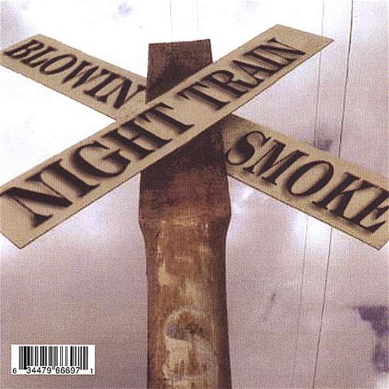 Blowin' Smoke - Night Train - Musique - Night Train - 0634479666971 - 14 novembre 2007