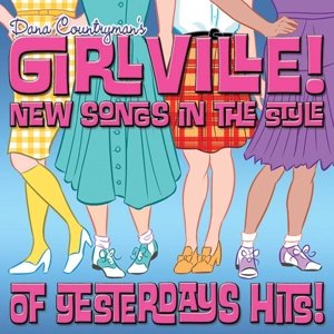 Cover for Dana -Girlsville- Countryman · New Songs In The Style Of Yesterdays Hits (CD) (2017)
