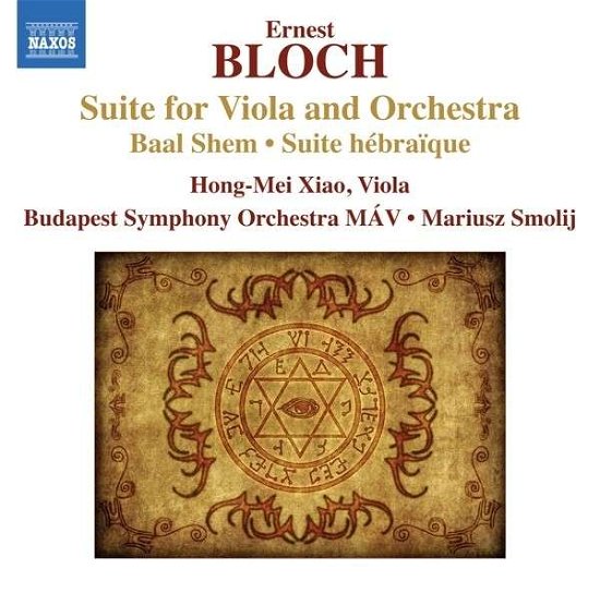 Cover for Bloch / Xiao / Budapest Sym Orch Mav / Smolij · Suite for Viola &amp; Orch Suite Hebraique Baal Shem (CD) (2013)