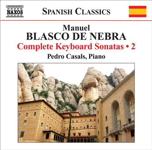 BLASCO DE NEBRA: Keyboard Son.2 - Pedro Casals - Música - Naxos - 0747313206971 - 9 de noviembre de 2009