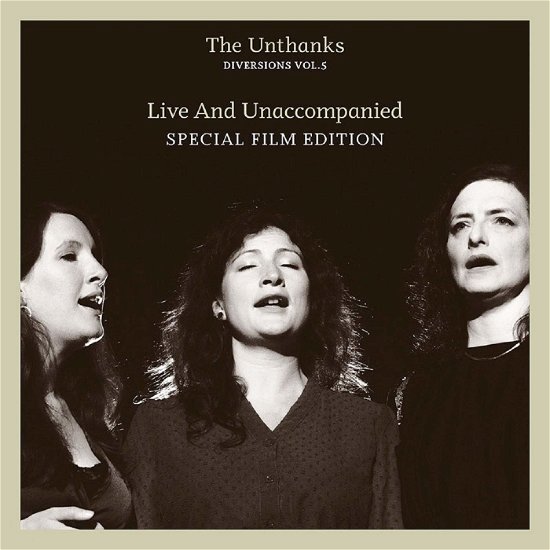 Diversions Vol.5 - Live and Unaccompanied [vinyl+dvd Special Edition] - The Unthanks - Music - CADIZ -RABBLEROUSER MUSIC - 0844493092971 - January 28, 2022