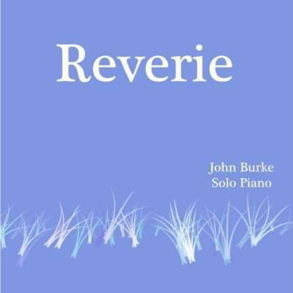 Reverie - John Burke - Muzyka - John Burke - 0887516215971 - 8 lutego 2013