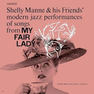 My Fair Lady - Shelly Manne & His Friends - Musiikki - CONCORD - 0888072240971 - perjantai 15. syyskuuta 2023