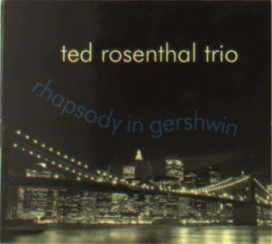 Cover for Ted Rosenthal · Rhapsody in Gershwin (CD) (2014)