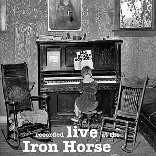 Live at the Iron Horse - Stone Coyotes - Musik - CD Baby - 0888295339971 - 21. oktober 2015