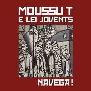 Navega - Moussu T E Lei Jovents - Muziek - WORLD VILLAGE - 3149026000971 - 22 april 2017