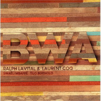 Cover for Ralph Lavital &amp; Laurent Coq · Bwa (CD) (2019)