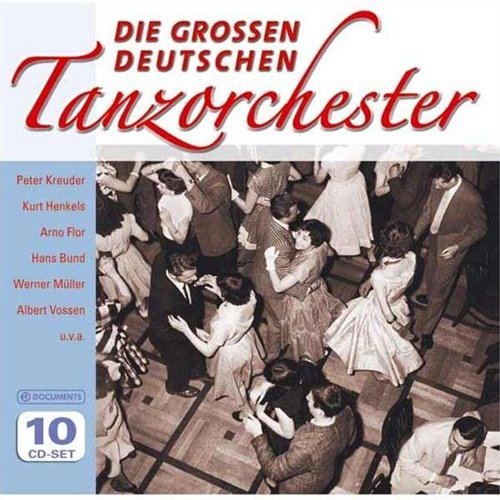 Die Grossen Deutschen Tanzorchester - Aa.vv. - Musiikki - DOCUMENTS - 4011222234971 - maanantai 22. elokuuta 2011