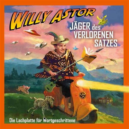 Willy Astor · Jäger Des Verlorenen Satzes-die Lachplatte (CD) (2018)