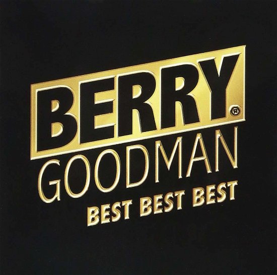 Cover for Berry Goodman · Best Best Best (CD) [Japan Import edition] (2018)