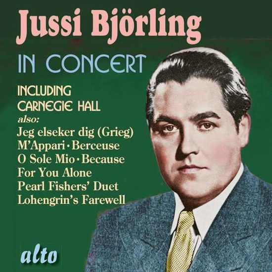 Jussi Bjorling: In Concert - Jussi Bjorling - Musiikki - ALTO - 5055354413971 - perjantai 26. huhtikuuta 2019