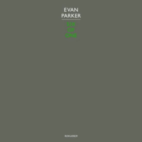 Six Of One - Evan Parker - Music - CARGO UK - 5055869582971 - March 26, 2021