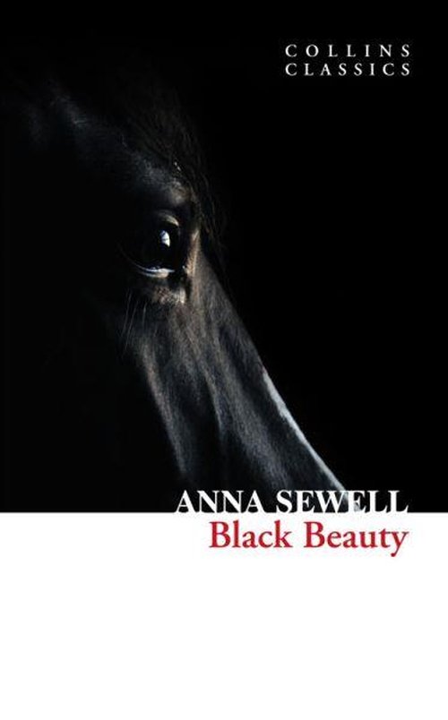 Black Beauty - Collins Classics - Anna Sewell - Bøker - HarperCollins Publishers - 9780007350971 - 1. april 2010