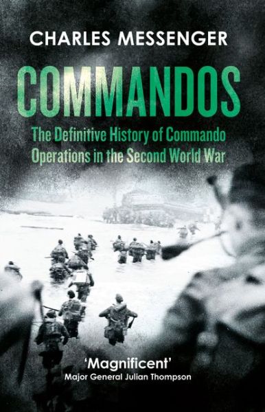 Cover for Charles Messenger · Commandos: The Definitive History of Commando Operations in the Second World War (Paperback Book) (2016)