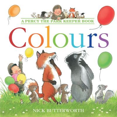 Cover for Nick Butterworth · Colours - Percy the Park Keeper (Taschenbuch) (2022)