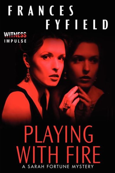 Cover for Frances Fyfield · Playing With Fire: A Sarah Fortune Mystery - Sarah Fortune Mysteries (Paperback Book) (2014)