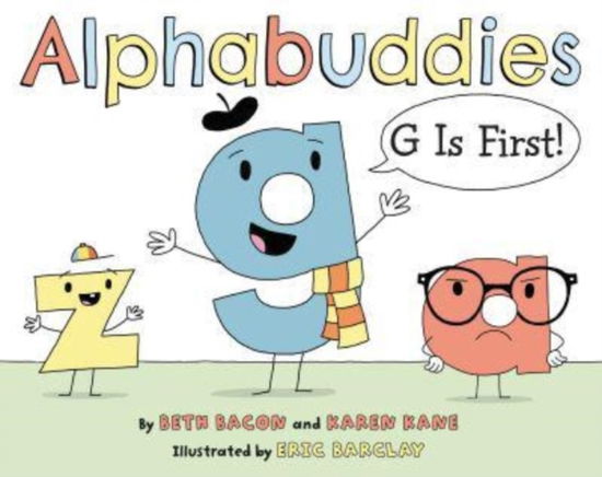 Alphabuddies: G Is First! - Beth Bacon - Books - HarperCollins Publishers Inc - 9780063055971 - August 31, 2023