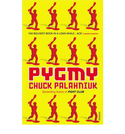 Cover for Chuck Palahniuk · Pygmy (Paperback Book) (2010)