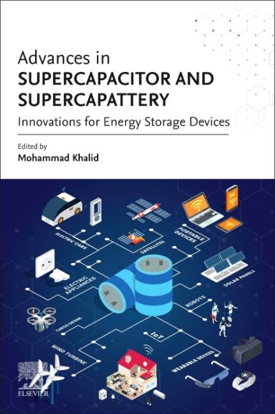 Cover for Khalid, Mohammad (Research Professor and Head of Graphene and Advanced 2D Materials Research Group at Sunway University, Malaysia) · Advances in Supercapacitor and Supercapattery: Innovations in Energy Storage Devices (Paperback Book) (2020)