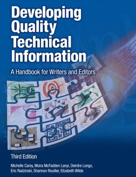 Developing Quality Technical Information: A Handbook for Writers and Editors - IBM Press - Michelle Carey - Books - Pearson Education (US) - 9780133118971 - July 10, 2014