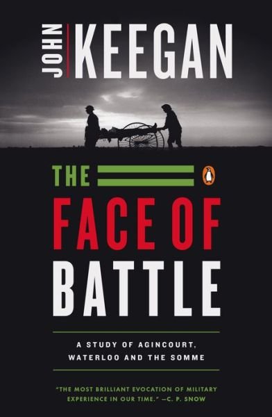 Cover for John Keegan · The Face of Battle: a Study of Agincourt, Waterloo, and the Somme (Paperback Bog) [New edition] (1983)
