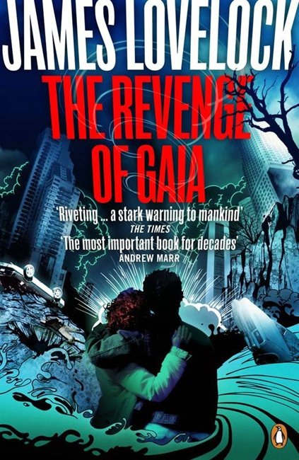 The Revenge of Gaia: Why the Earth is Fighting Back and How We Can Still Save Humanity - James Lovelock - Bücher - Penguin Books Ltd - 9780141025971 - 22. Februar 2007