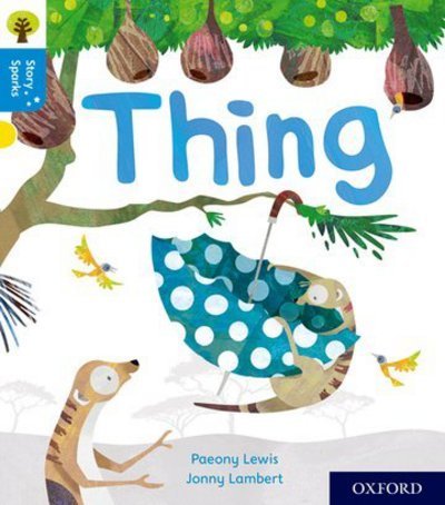 Cover for Paeony Lewis · Oxford Reading Tree Story Sparks: Oxford Level 3: Thing - Oxford Reading Tree Story Sparks (Paperback Book) (2017)