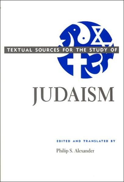 Cover for Philip S. Alexander · Textual Sources for the Study of Judaism (Paperback Bog) [Annotated edition] (1990)