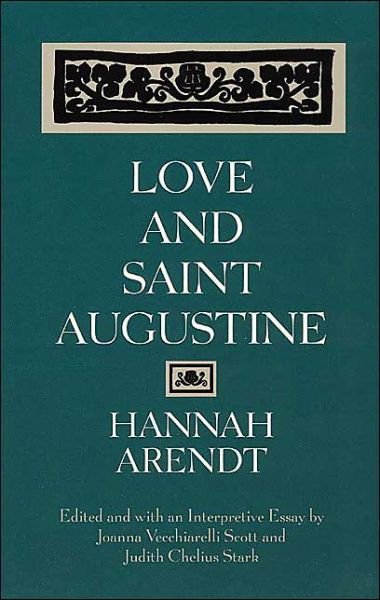 Love and Saint Augustine - Hannah Arendt - Livros - The University of Chicago Press - 9780226025971 - 26 de abril de 1998