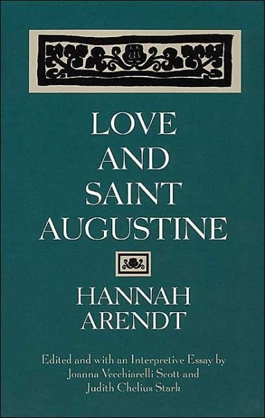 Cover for Hannah Arendt · Love and Saint Augustine (Pocketbok) [New edition] (1998)
