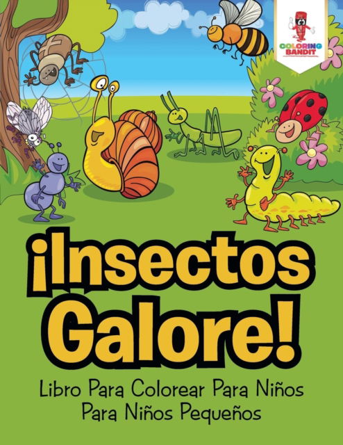Cover for Coloring Bandit · !Insectos Galore! (Paperback Book) (2017)