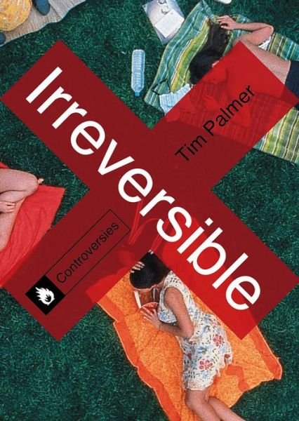 Cover for Tim Palmer · Irreversible - Controversies (Paperback Book) (2014)