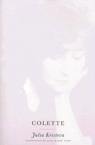 Cover for Julia Kristeva · Colette - European Perspectives: A Series in Social Thought and Cultural Criticism (Pocketbok) (2005)