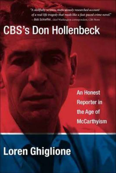 Cover for Loren Ghiglione · CBS’s Don Hollenbeck: An Honest Reporter in the Age of McCarthyism (Paperback Book) (2011)