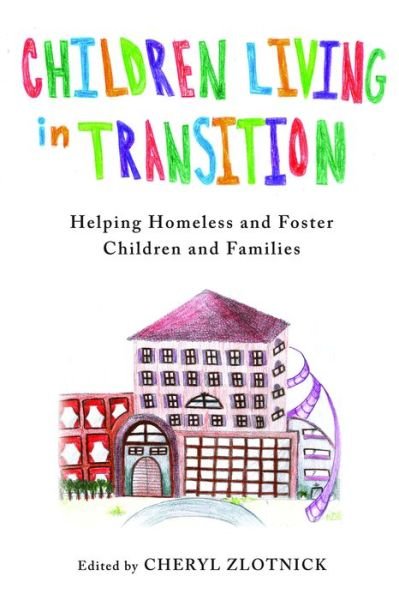 Cover for Zlotnick · Children Living in Transition: Helping Homeless and Foster Care Children and Families (Taschenbuch) (2014)